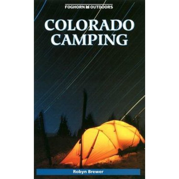Pre-Owned Foghorn Outdoors Colorado Camping (Paperback) 1573540854 9781573540858