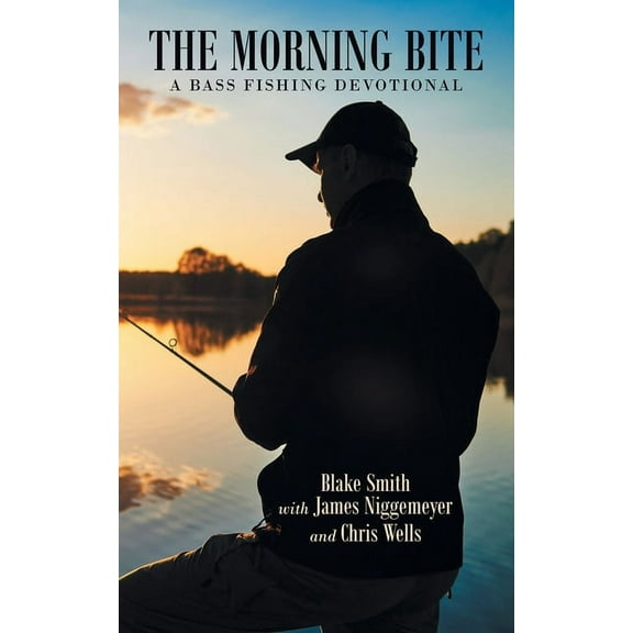 The Morning Bite: A Bass Fishing Devotional, (Paperback)