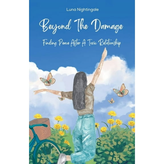Beyond The Damage: Finding Peace After A Toxic Relationship, (Paperback)