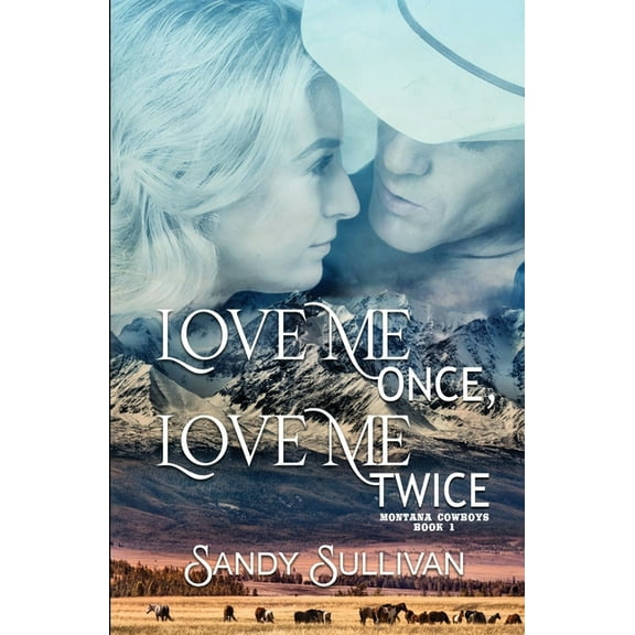 Love Me Once, Love Me Twice: Montana Cowboys 1, (Paperback)