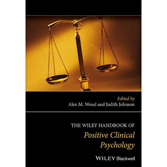 The Wiley Handbook of Positive Clinical Psychology (Hardcover)