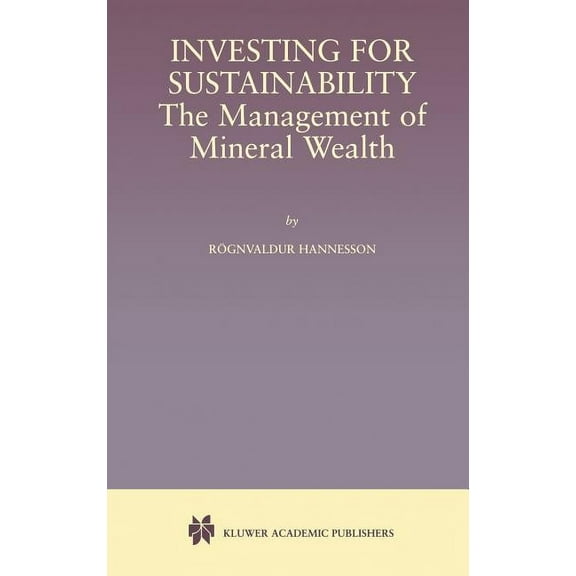 Investing for Sustainability: The Management of Mineral Wealth, (Hardcover)