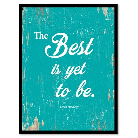 The best is yet to be - Robert Browning Quote Saying Aqua Canvas Print with Picture Frame Home Decor Wall Art Gift Ideas 22