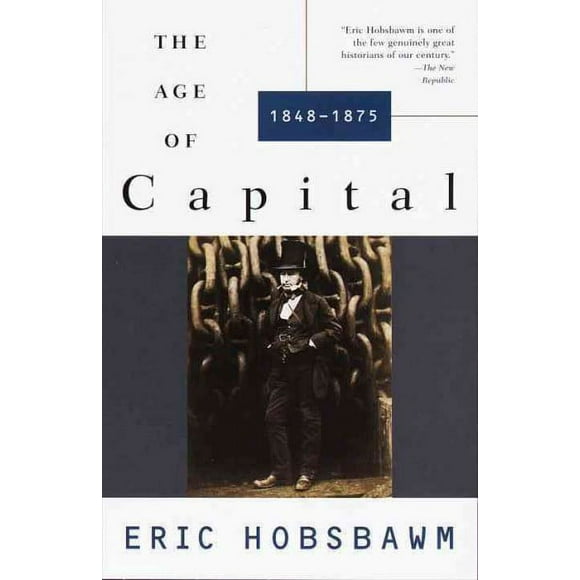 Pre-owned Age of Capital, 1848-75 : 1848-1875, Paperback by Hobsbawm, E. J., ISBN 0679772545, ISBN-13 9780679772545