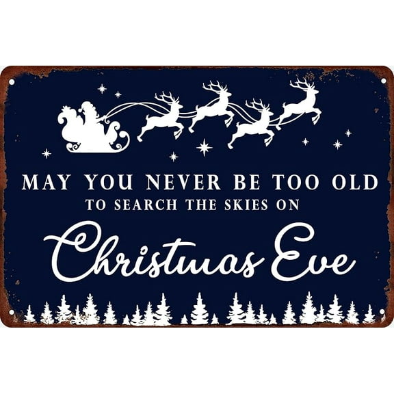 May You Never Be Too Old To Search The Skies On Christmas Eve Metal Sign - Vintage Tin Sign, Santa Wall Decor for Home, Kitchen, Cafe - Christmas Decoration, 8x12 Inch