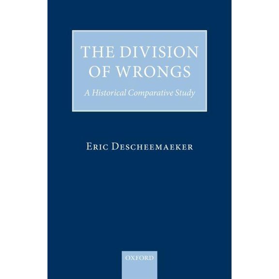 Division of Wrongs: A Historical Comparative Study, (Hardcover)