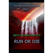 Run or Die : The Peruvian Connection: Part 1 (Paperback)