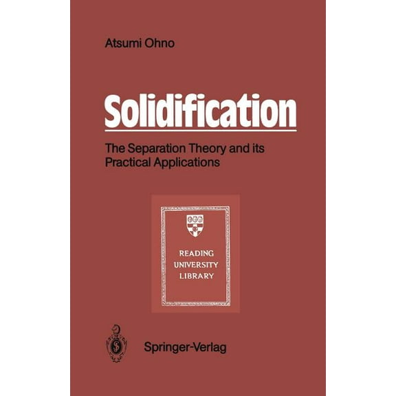 Solidification: The Separation Theory and Its Practical Applications, (Paperback)