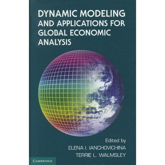 Dynamic Modeling and Applications for Global Economic Analysis, (Paperback)