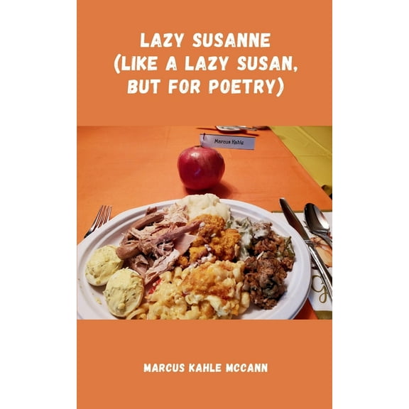 Lazy Susanne (like a lazy Susan, but for Poetry), (Paperback)