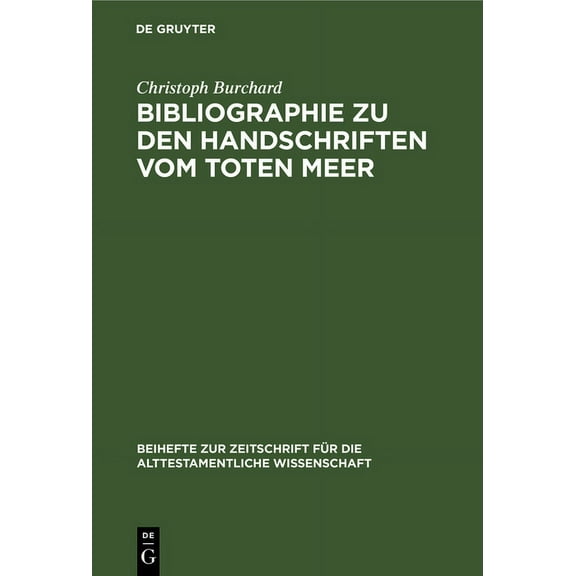 Beihefte Zur Zeitschrift Für die Alttestamentliche Wissensch: Bibliographie Zu Den Handschriften Vom Toten Meer (Hardcover)
