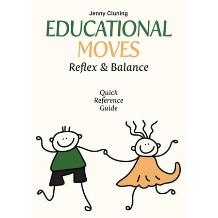 Educational Moves: Reflex & Balance Quick Reference Guide (Paperback) by Jenny Cluning
