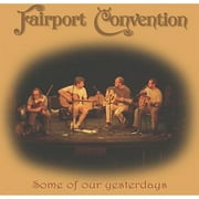 Compilation producer: Barry Riddlington. Includes liner notes by Barry Riddlington. All tracks have been digitally remastered. A double-disc compilation released to coincide with the 35th anniversary of the founders of the British folk-rock scene, SOME OF OUR YESTERDAYS has a most appropriate title. The operative word is "some,' as this anthology covers only the decade from 1985 to 1995. These 22 tracks come from five albums, RED AND GOLD, OLD NEW BORROWED BLUE, EXPLETIVE DELIGHTED, THE FIVE SEASONS and GLADYS' LEAP; there is no rare or unreleased material, and all of these albums are in print. On the positive side, this is a well-chosen selection that mostly sticks to the best tracks. As such SOME OF OUR YESTERDAYS is equally of use to the curious newbie wanting to explore beyond LIEGE AND LIEF and the casual fan wanting to replace old vinyl with a superior overview of these albums' key tracks.