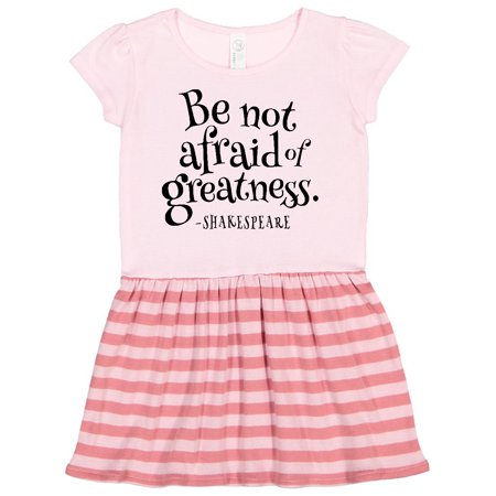 

Inktastic Be Not Afraid of Greatness Twelfth Night quote Gift Toddler Girl Dress
