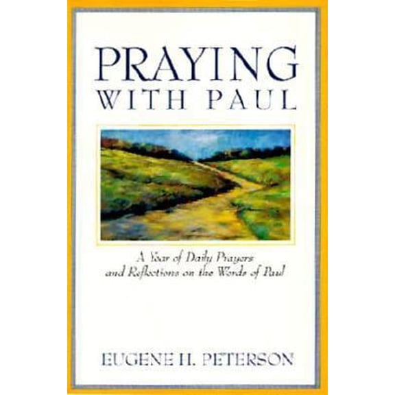 Pre-Owned Praying With Paul: A Year of Daily Prayers and Reflections on the Words and Actions of Paul (Praying With the Bible) (Paperback) 0060664339 9780060664336