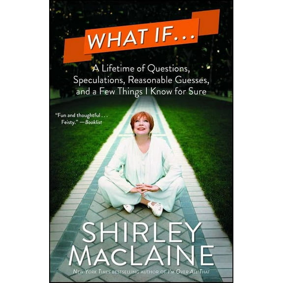 What If . . .: A Lifetime of Questions, Speculations, Reasonable Guesses, and a Few Things I Know for Sure, (Paperback)