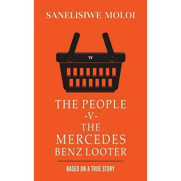 The People -V- The Mercedes Benz Looter, (Paperback)