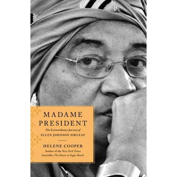 Pre-Owned Madame President: The Extraordinary Journey of Ellen Johnson Sirleaf (Hardcover) 145169735X 9781451697353