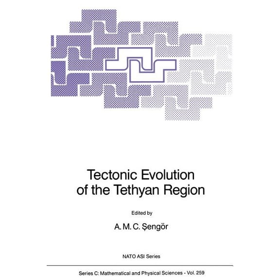 NATO Science Series C: Tectonic Evolution of the Tethyan Region, Book 259, (Paperback)