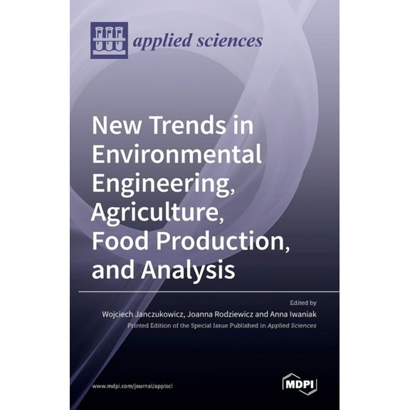 New Trends in Environmental Engineering, Agriculture, Food Production, and Analysis, (Hardcover)