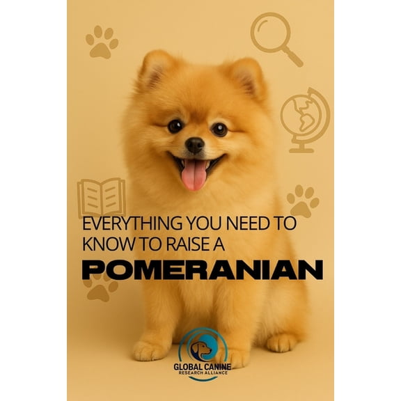 Get to Know Your Dog's Breed Everything You Need to Know To Raise a Pomeranian: History, health, breeding, and much more!, (Paperback)