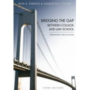Bridging the Gap Between College and Law School: Strategies for Success, Third Edition [Paperback - Used]