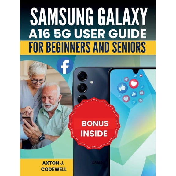 Samsung Galaxy A16 5g User Guide for Beginners and Seniors, (Paperback)