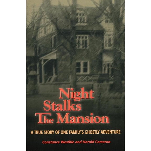 Night Stalks the Mansion : A True Story of One Family's Ghostly Adventure (Paperback)