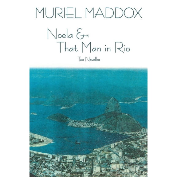Noela & That Man in Rio: Two Novellas, (Paperback)
