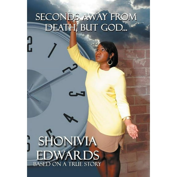 Seconds Away from Death, But God...: Based on a True Story (Hardcover)