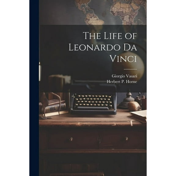 The Life of Leonardo Da Vinci