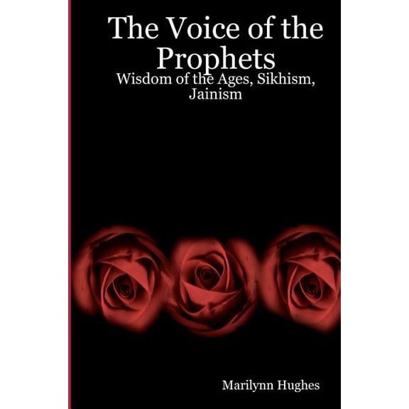 The Voice Of The Prophets: Wisdom Of The Ages, Sikhism, Jainism, (Paperback)