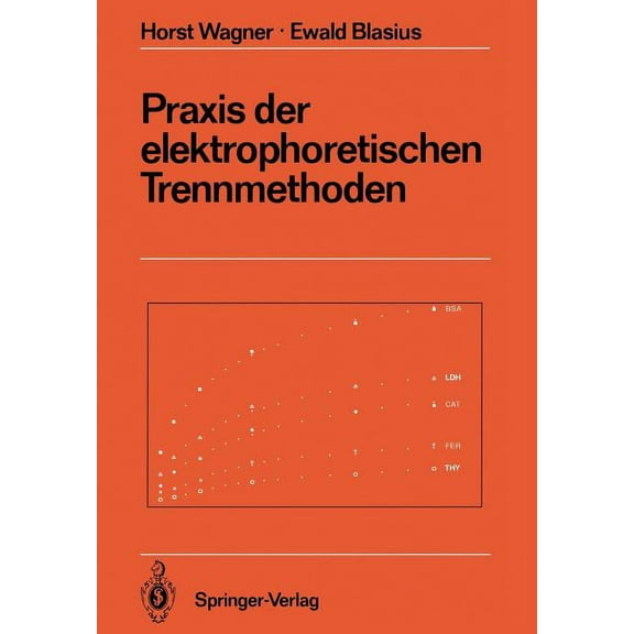 Anleitungen FÃ¼r Die Chemische Laboratori PRAXIS Der Elektrophoretischen Trennmethoden, Book 23, (Paperback)