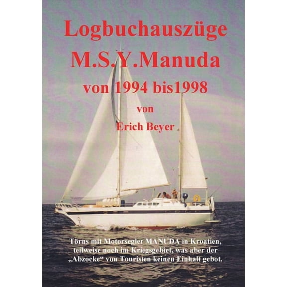 Logbuchauszüge Manuda : Kroatien 1994 bis 1998 (Paperback)