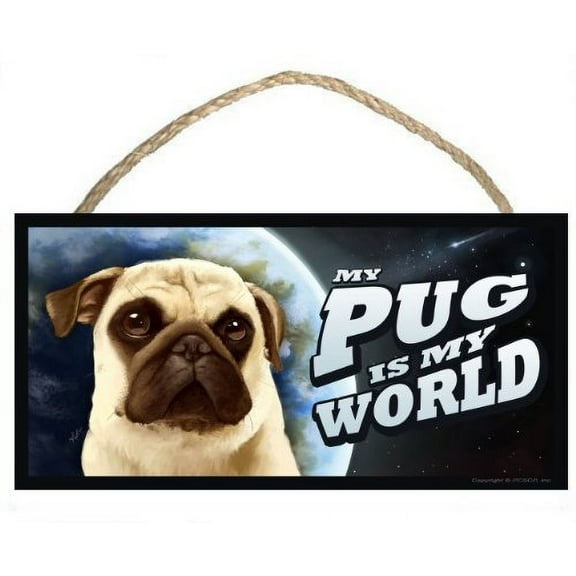 "My Pug is My World" Dog Sign / Plaque featuring the art of Scott Rogers