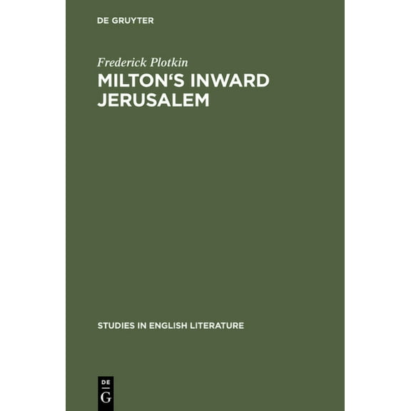 Studies in English Literature Milton's Inward Jerusalem: Paradise Lost and the Ways of Knowing, Book 72, (Hardcover)