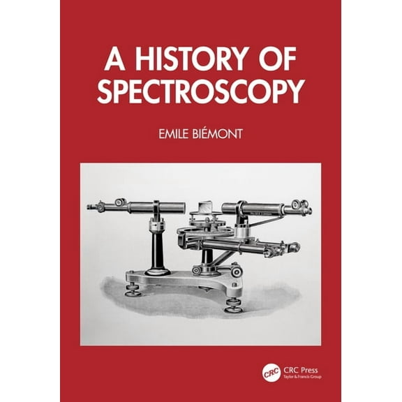 A History of Spectroscopy, (Hardcover)