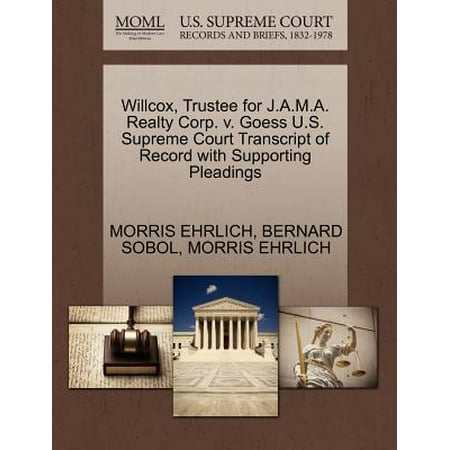 Willcox, Trustee for J.A.M.A. Realty Corp. V. Goess U.S. Supreme Court Transcript of Record with Supporting