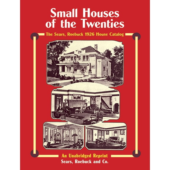 Dover Architecture Small Houses of the Twenties: The Sears, Roebuck 1926 House Catalog, (Paperback)