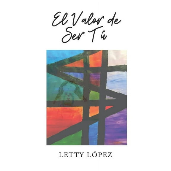 El Valor De Ser Tú (Paperback)