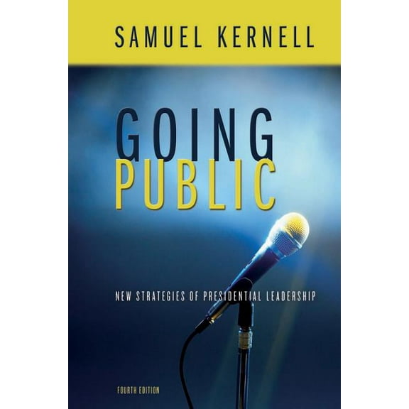 Going Public: New Strategies of Presidential Leadership, (Paperback)