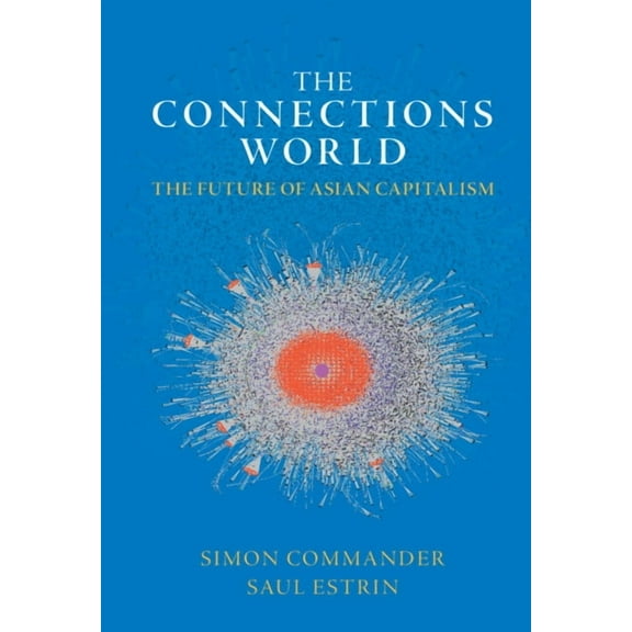 The Connections World: The Future of Asian Capitalism, (Hardcover)