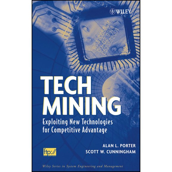 Wiley Systems Engineering and Management Tech Mining: Exploiting New Technologies for Competitive Advantage, (Hardcover)