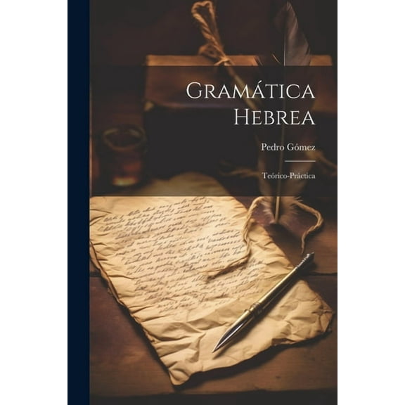 Gramática Hebrea: Teórico-práctica (Paperback)