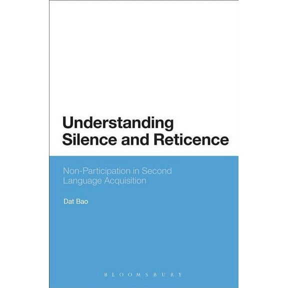 Understanding Silence and Reticence: Ways of Participating in Second Language Acquisition, (Paperback)