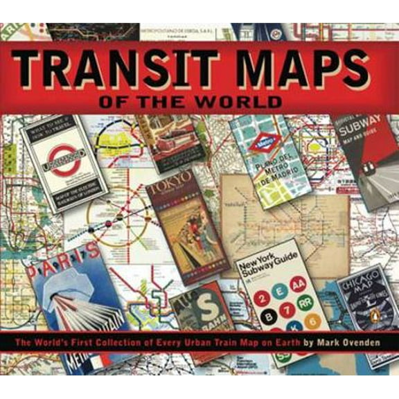 Pre-Owned Transit Maps of the World: The World's First Collection of Every Urban Train Map on Earth (Paperback) 0143112651 9780143112655