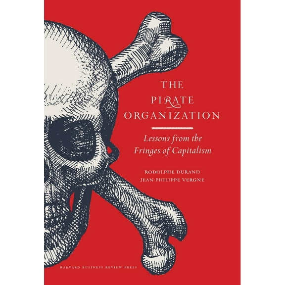 Pre-Owned The Pirate Organization: Lessons from the Fringes of Capitalism (Hardcover) 1422183181 9781422183182