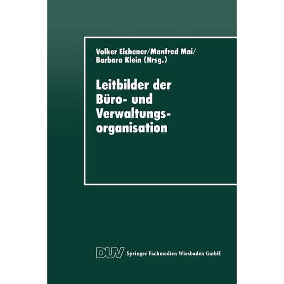 Duv Sozialwissenschaft Leitbilder Der BÃ¼ro- Und Verwaltungsorganisation, (Paperback)