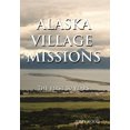 thumbnail image 1 of Alaska Village Missions: The First 50 Years, 1 of 3