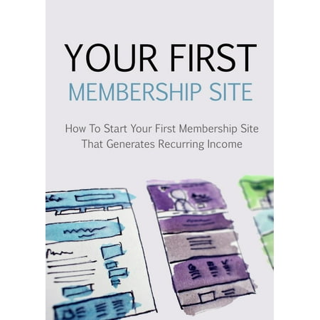 Your First Membership Site - eBook (Best Membership Site Ideas)